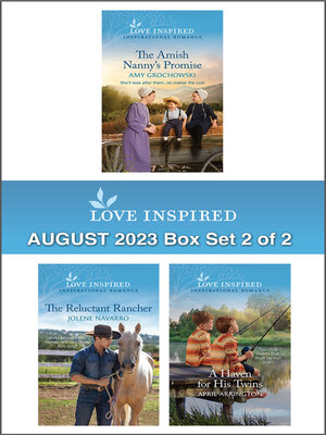 cover image of Love Inspired August 2023 Box Set--2 of 2/The Amish Nanny's Promise/The Reluctant Rancher/A Haven for His Twins